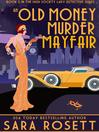 Cover image for An Old Money Murder in Mayfair